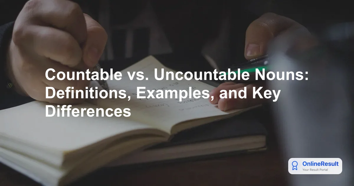 Countable vs Uncountable Nouns: A Comprehensive English Grammar Guide