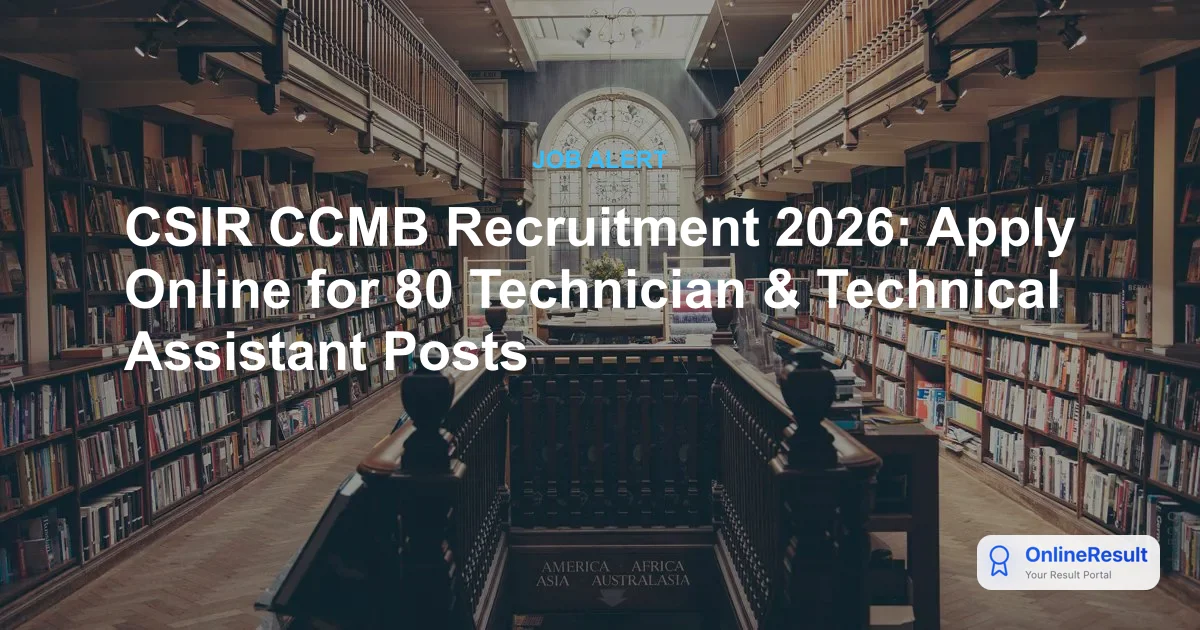 CSIR-CCMB Recruitment 2026: Apply for 80 Technician and Technical Vacancies