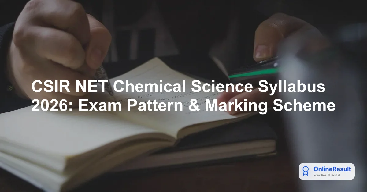 CSIR NET 2026 Chemical Science: Syllabus, Exam Pattern & Preparation Guide