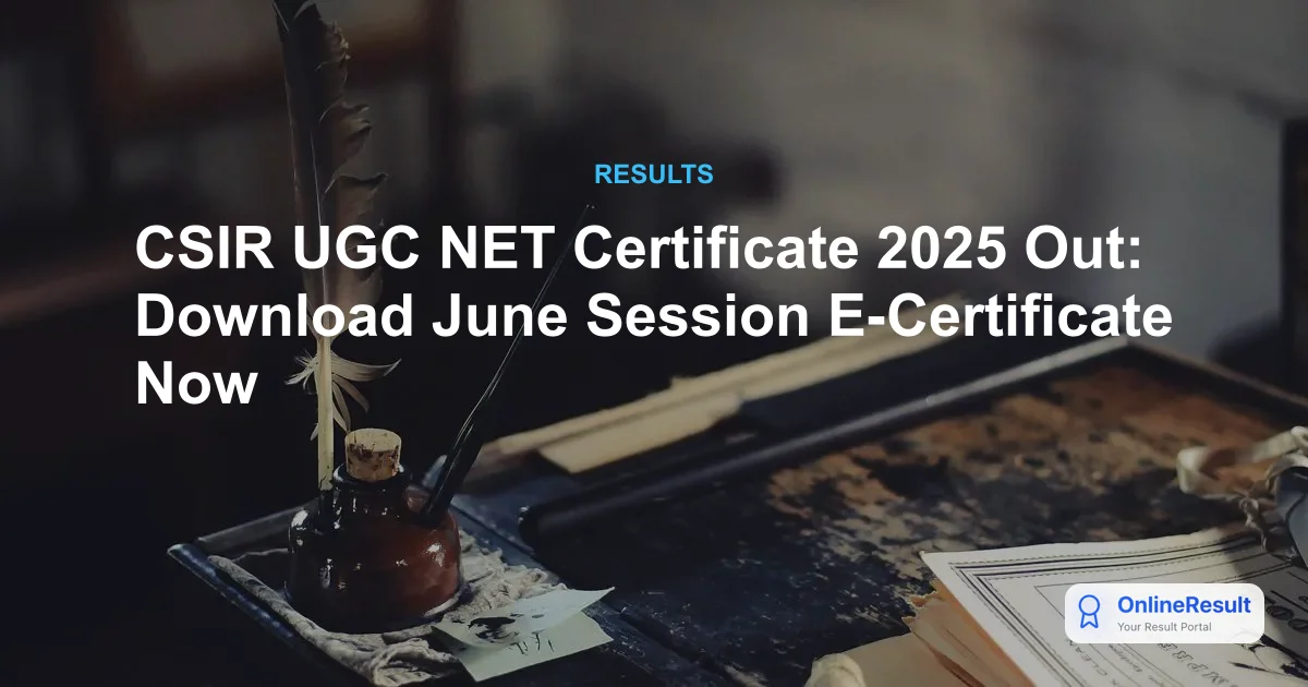 CSIR UGC NET Certificate 2025 Out for June Session: Download Link