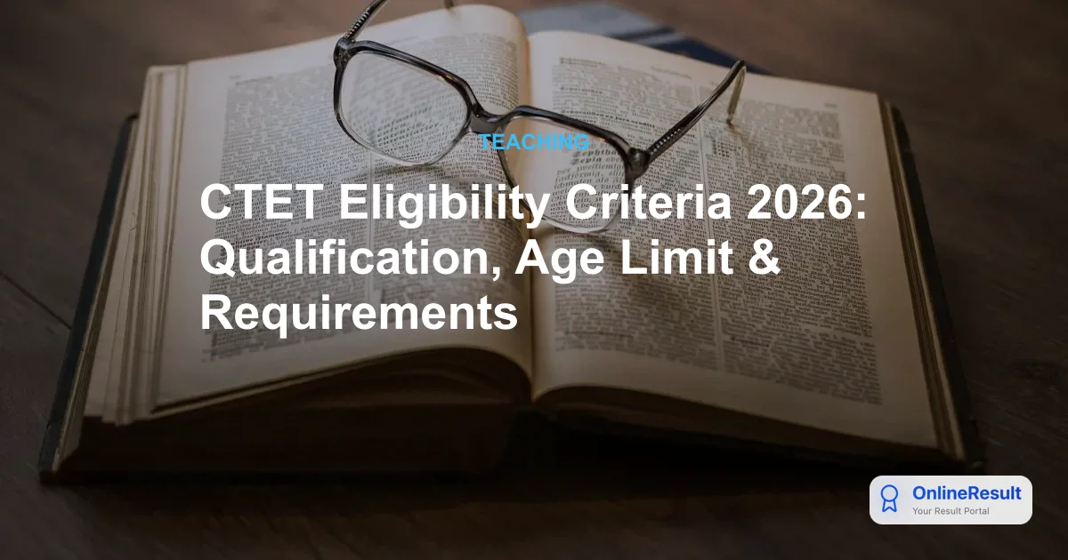 CTET 2026: Complete Eligibility, Exam Date, and Application Guide