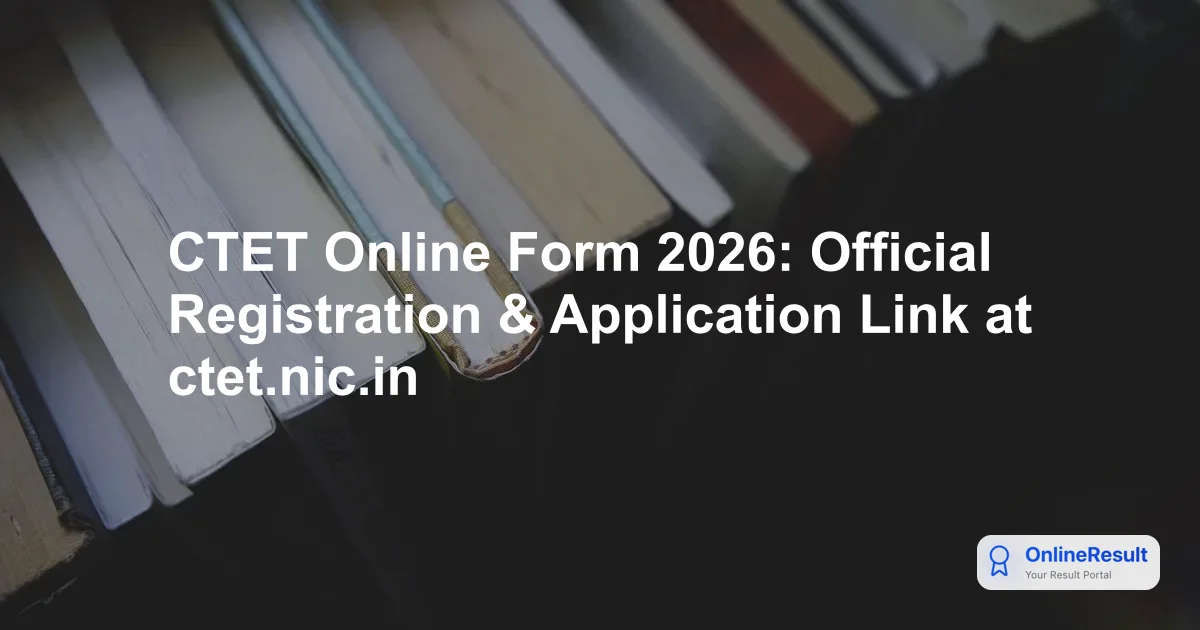 CTET 2026 September Cycle: Application Process, Dates, Fees & Guidelines