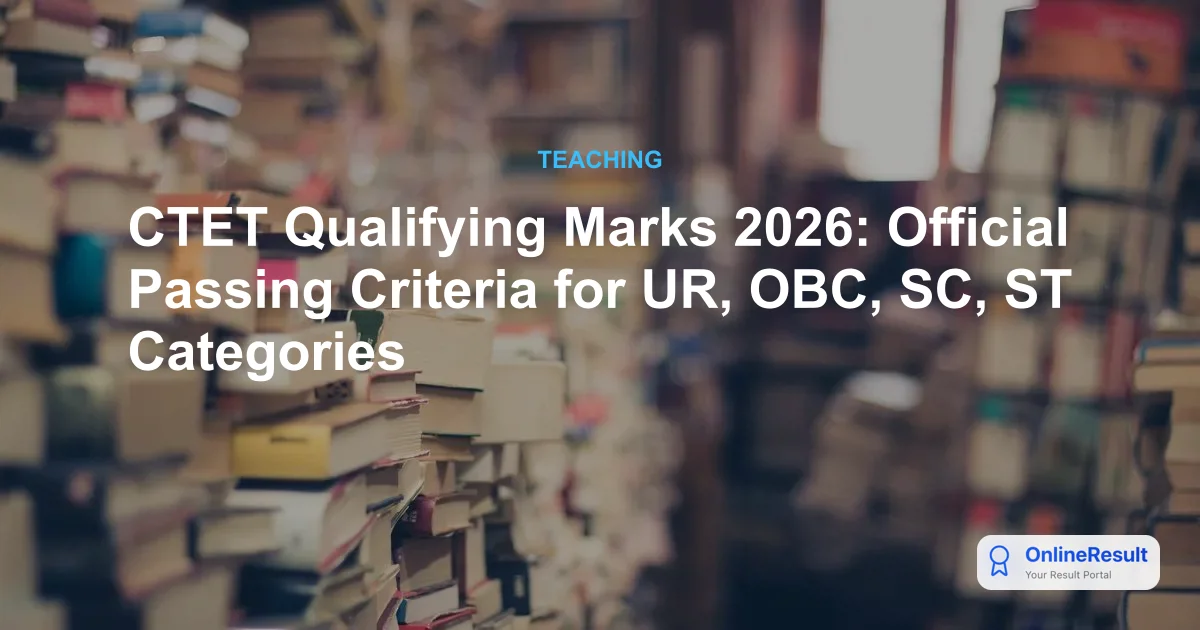 CTET 2026 Minimum Qualifying Marks & Pass Status Guide