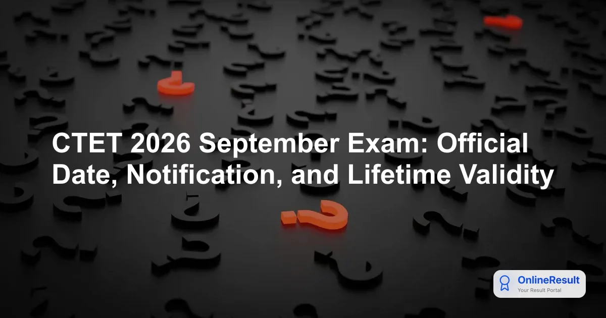 CTET September 2026: Exam Date, Eligibility, and Complete Guide
