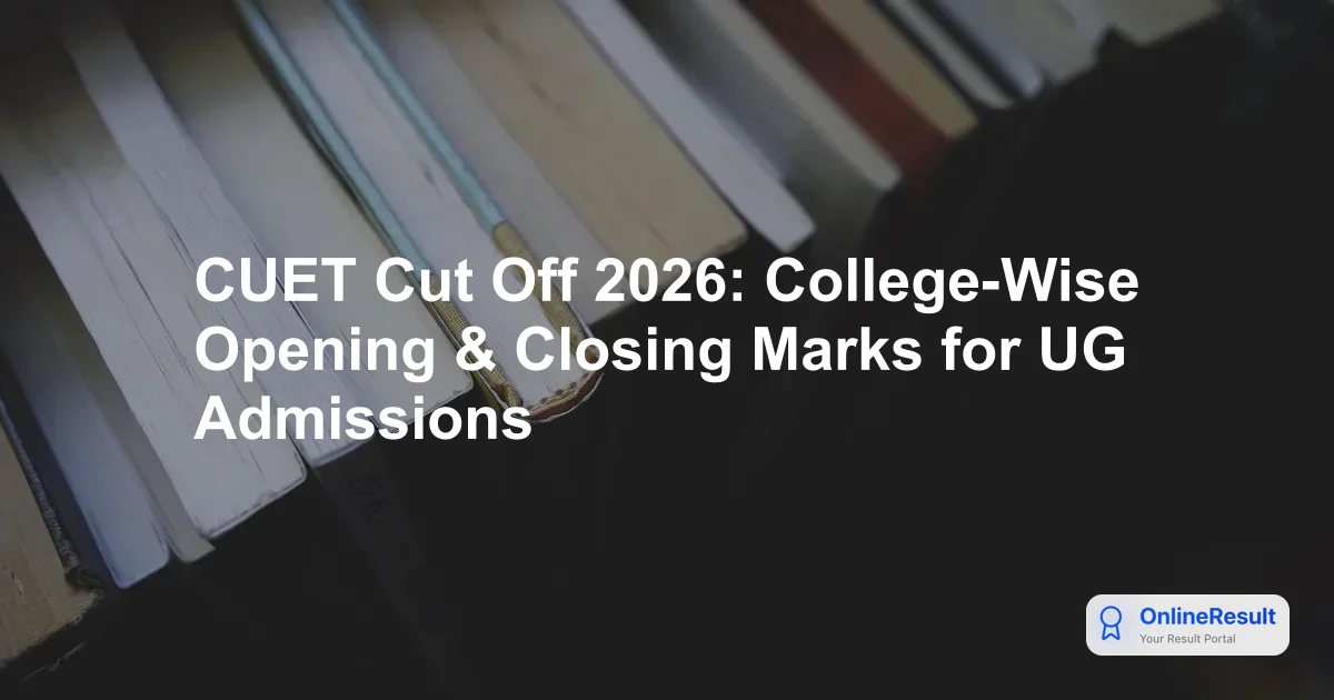 CUET 2026 Cut-Off: Understanding Admission Trends and Factors