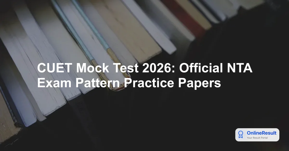 CUET 2026 Mock Test Guide: Practice Links, Steps, & Scoring Tips