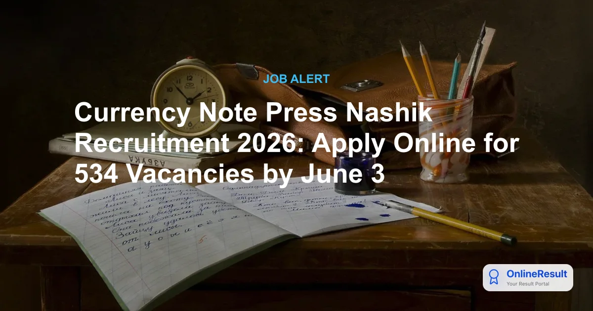 CNP Nashik Recruitment 2026: 534 Vacancies, Exam Dates & Details