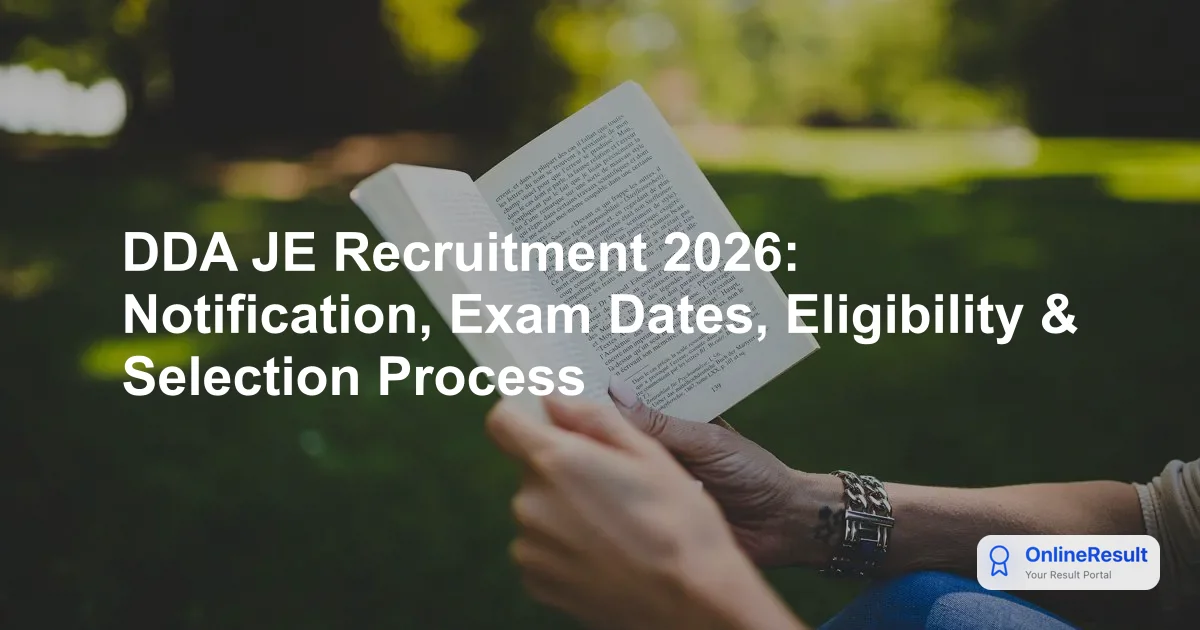 DDA JE Recruitment 2026: Official Notification, Eligibility, and Application Guide