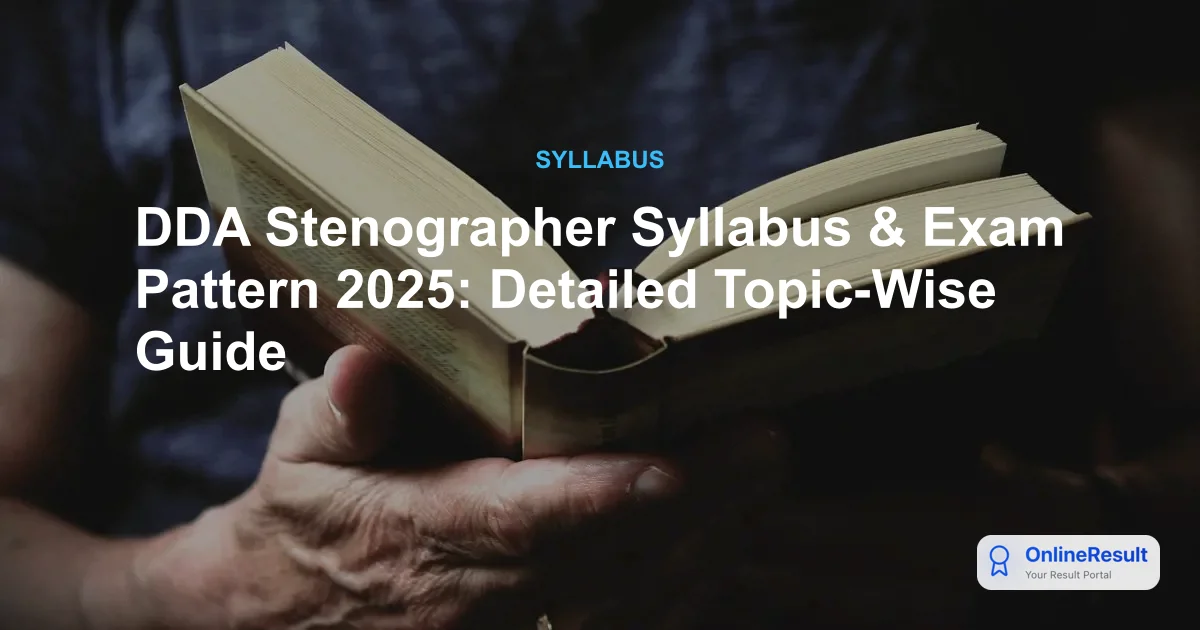 DDA Stenographer Grade D Exam 2025: Syllabus, Pattern, and Selection Process