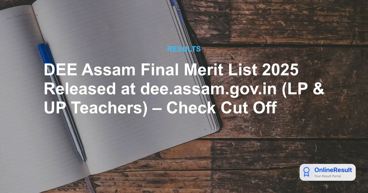 DEE Assam Final Merit List 2025 Out for LP & UP Teachers | Download Results