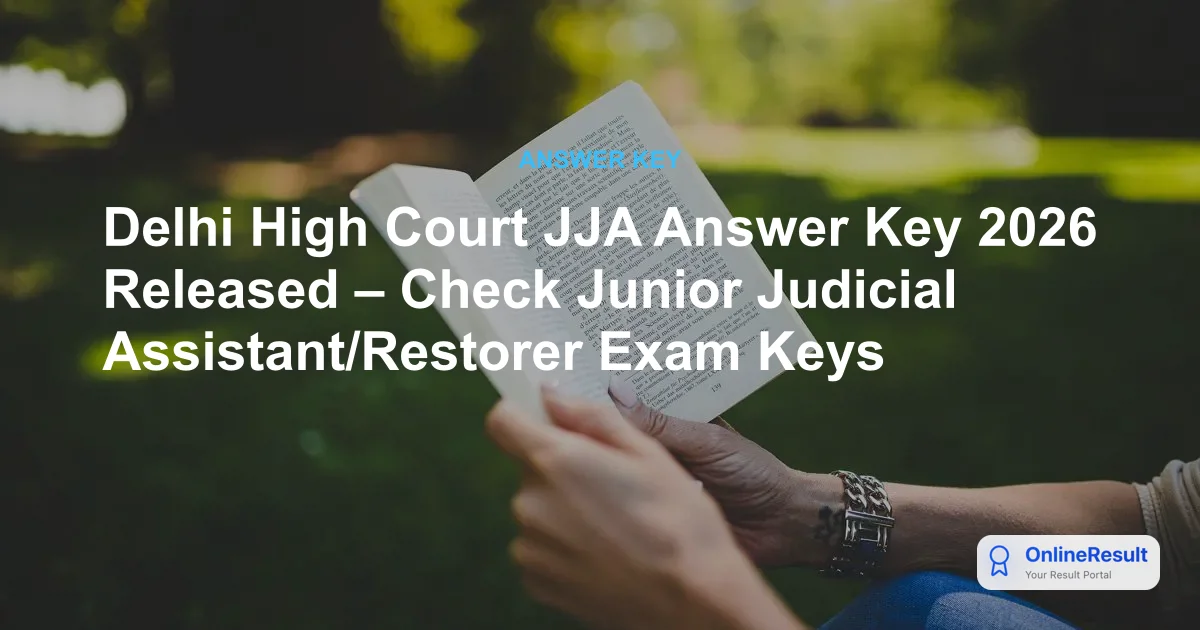Delhi High Court JJA Answer Key 2026: Official Provisional Key & Objection Window