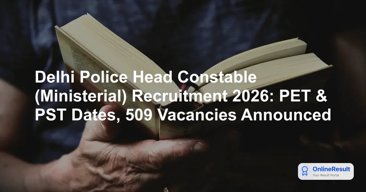 Delhi Police Head Constable Recruitment 2026: Full Details, Dates & Application Guide
