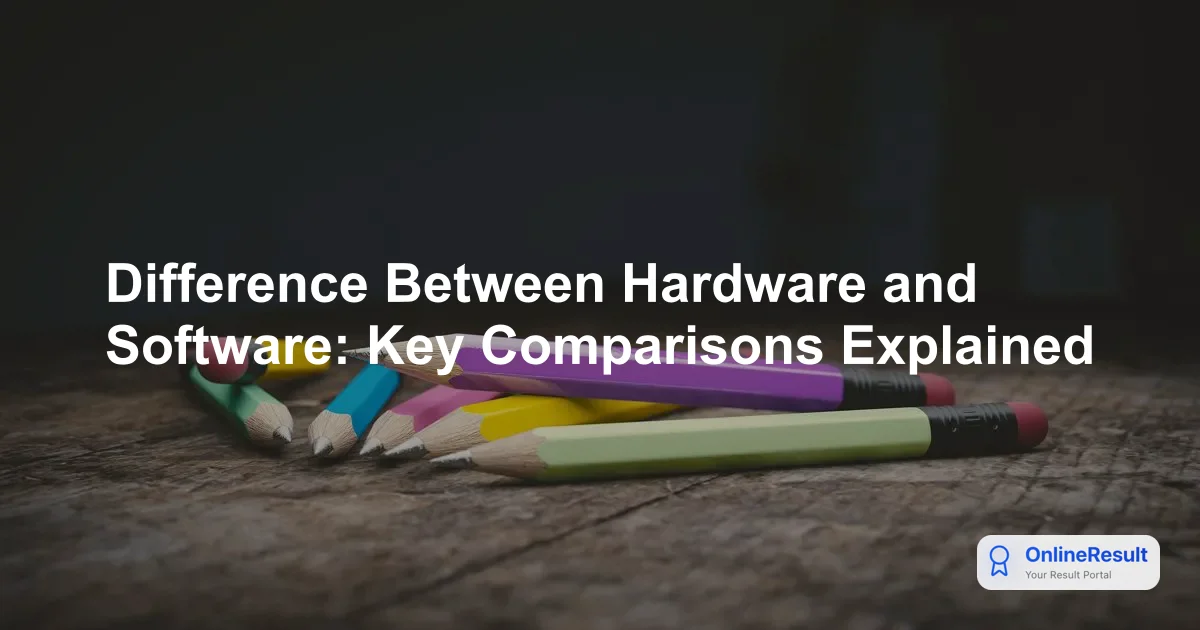 Understanding Computer Hardware and Software: Differences, Categories, and Components