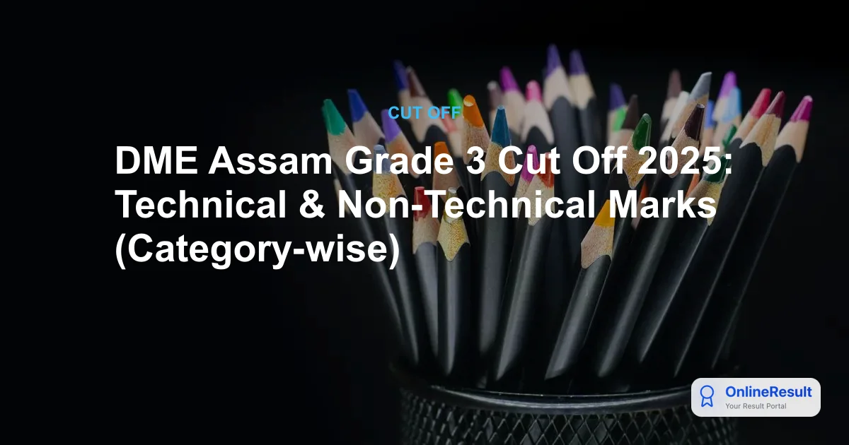 DME Assam Grade 3 Recruitment 2025: Technical Cut-Off, Results, and Selection Updates