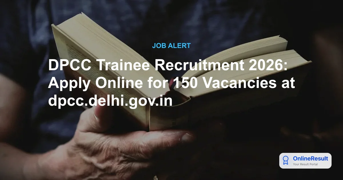 DPCC Trainee Recruitment 2026: 150 Technical & Scientific Vacancies