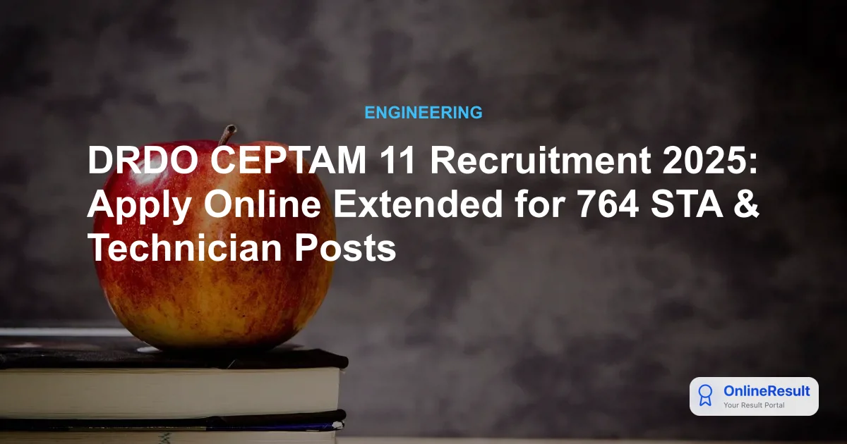 DRDO CEPTAM 11 Recruitment 2025: Apply for 764 STA-B & Tech-A Posts | Deadline Extended