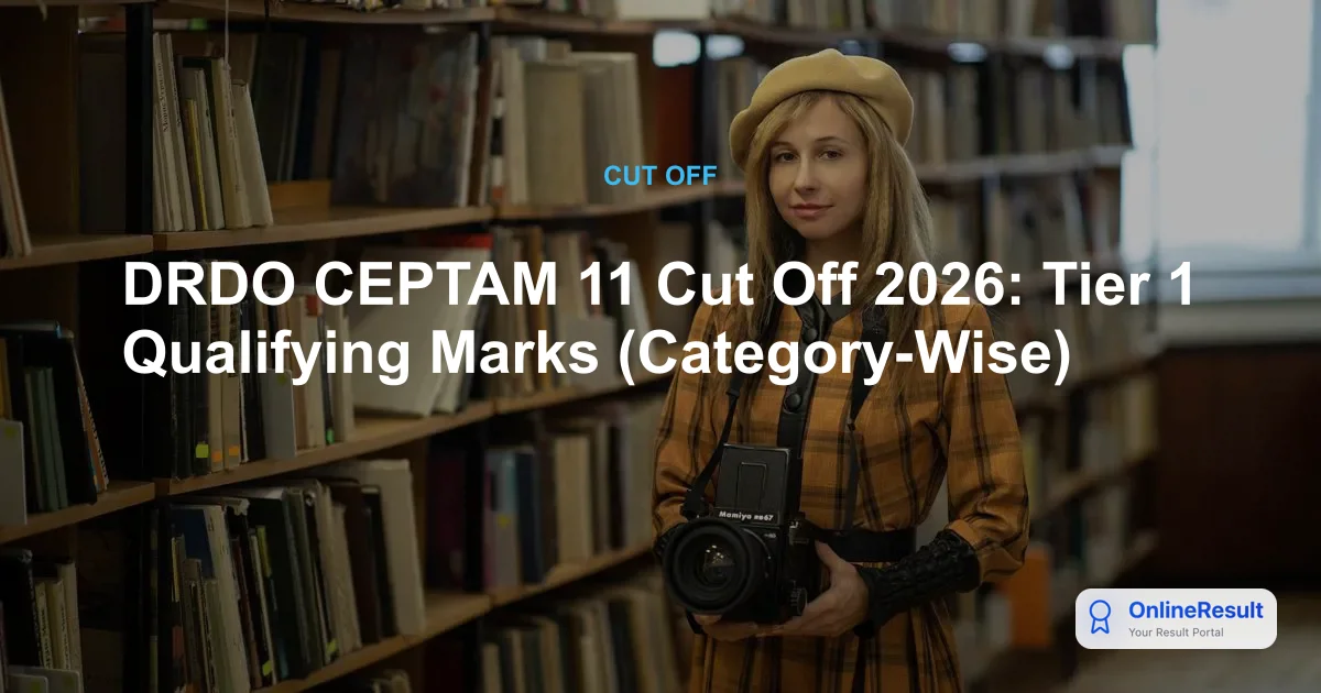 DRDO CEPTAM 11 Cut-Off 2026: Expected & Historical Data for STA-B and Technician-A
