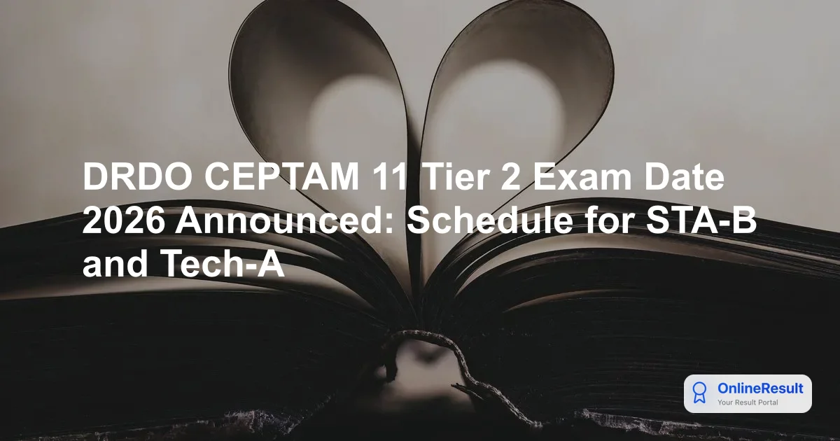 DRDO CEPTAM 11 Tier 2 Exam 2026: Schedule, Vacancy, and Preparation Guide