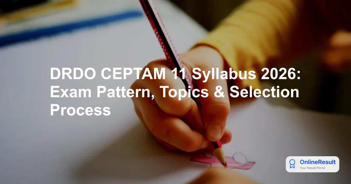 DRDO CEPTAM 11 Exam 2026: Syllabus, Pattern, Selection & Prep Guide for STA-B & Tech-A