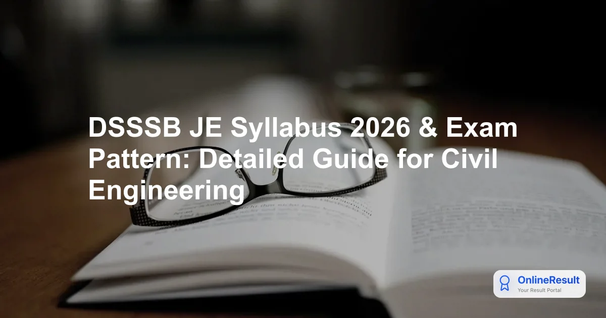DSSSB JE Recruitment 2026: Syllabus, Exam Pattern & Selection Process