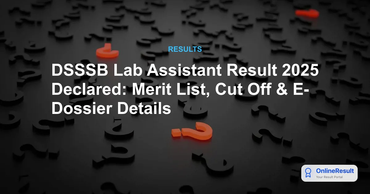 DSSSB Lab Assistant Result 2025 Out: Cut-Off Marks & E-Dossier Details
