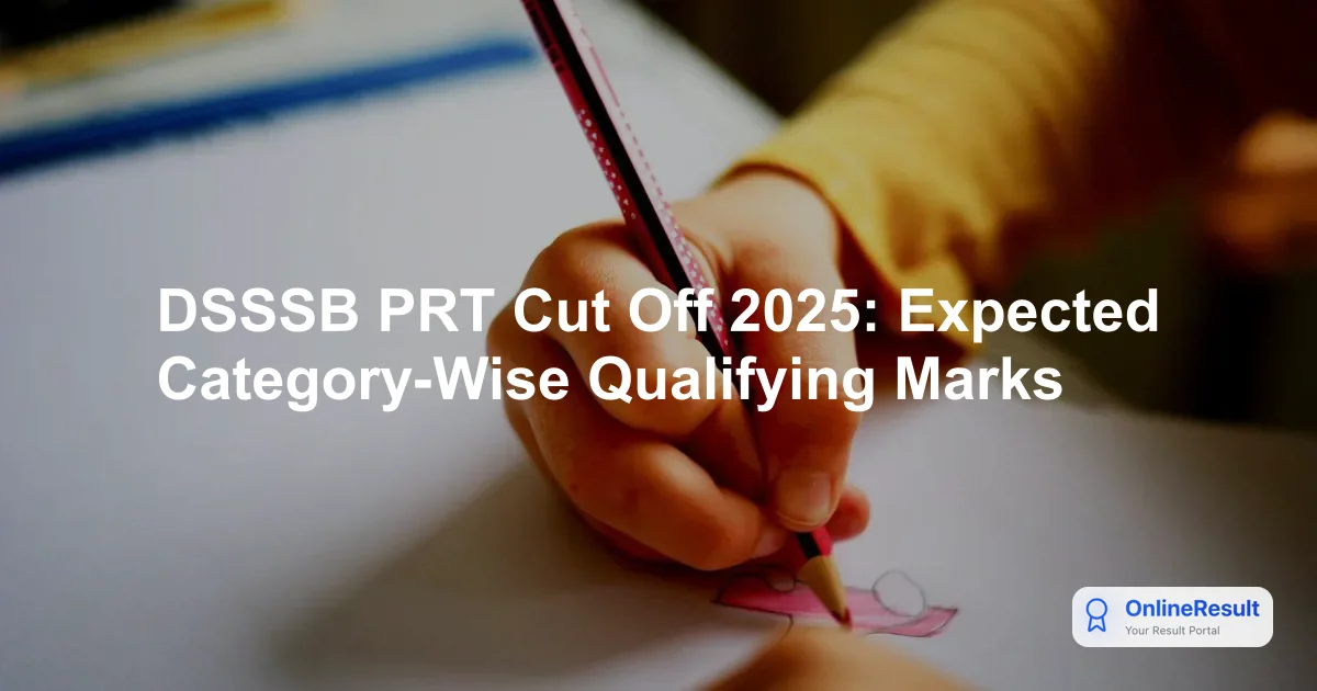 DSSSB PRT Cut Off Marks 2025: Vacancies, Trends & Analysis