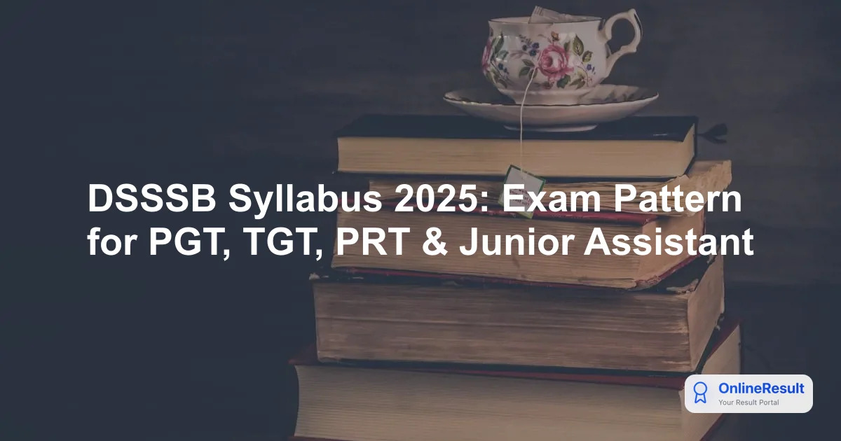 DSSSB Recruitment 2025: Exam Pattern, Syllabus, and Preparation Guide