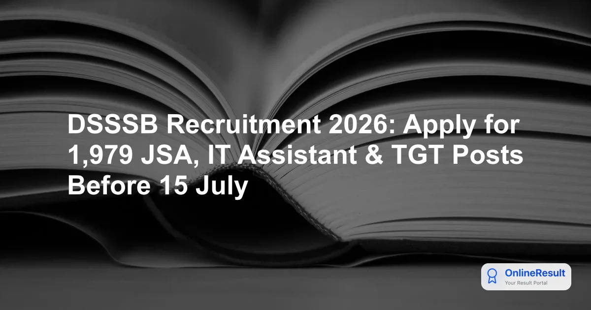 DSSSB Recruitment 2026: Apply Online for 1,979 Vacancies, Eligibility & Dates