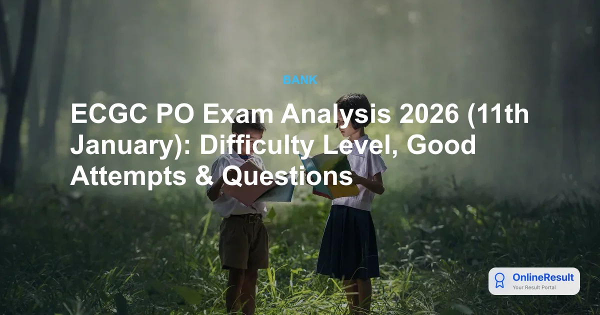 ECGC PO Exam Analysis 2026: Difficulty Level, Good Attempts & Key Trends