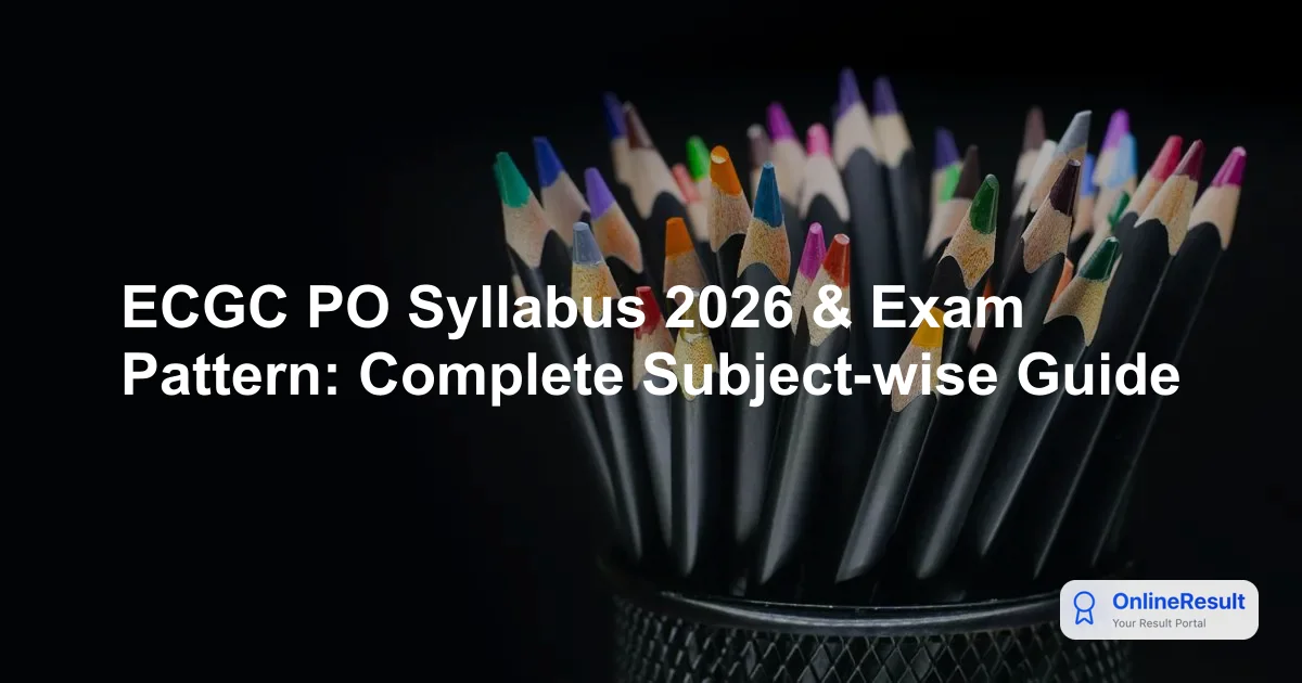 ECGC PO Exam Pattern & Syllabus 2026: Comprehensive Preparation Guide