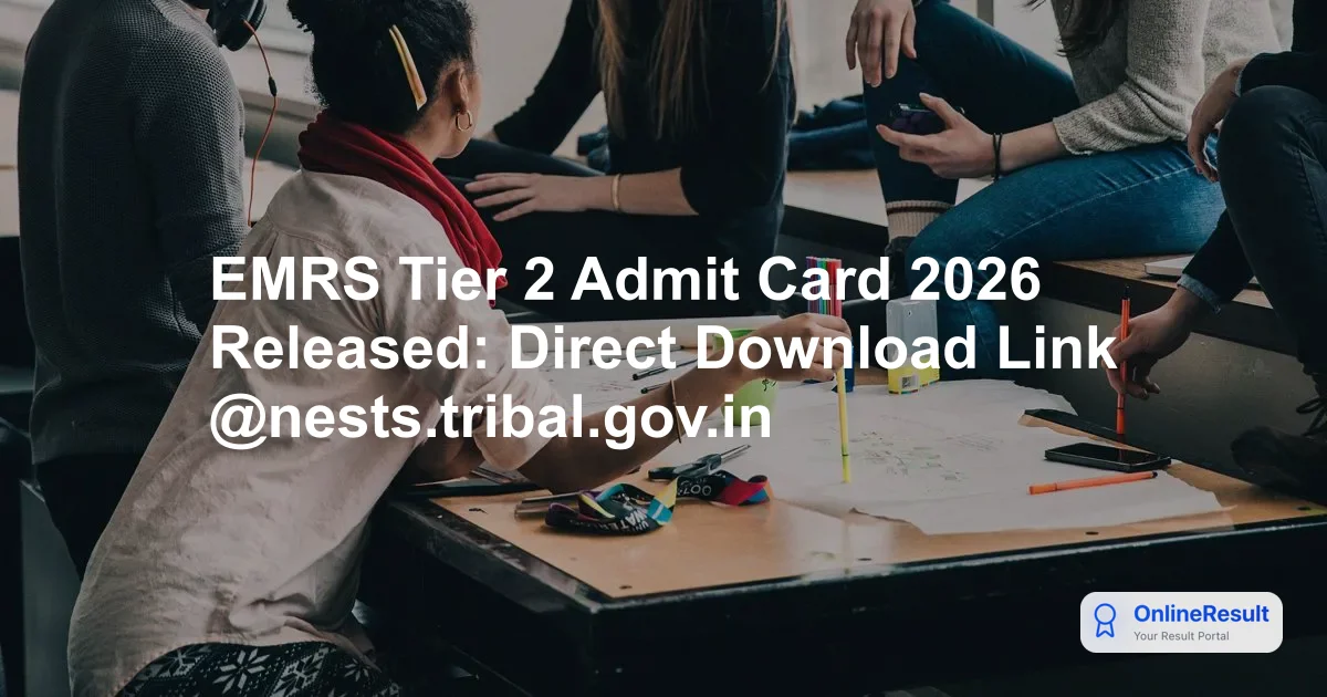 EMRS Tier 2 Admit Card 2026 Out – Download Hall Ticket & Exam Schedule