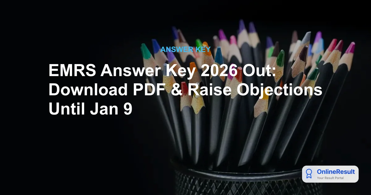 EMRS Answer Key 2025 Released: Download OMR Sheets & Raise Objections