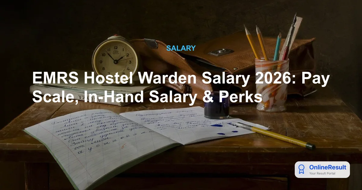 EMRS Hostel Warden Salary 2026: Pay Scale, In-Hand Pay & Allowances