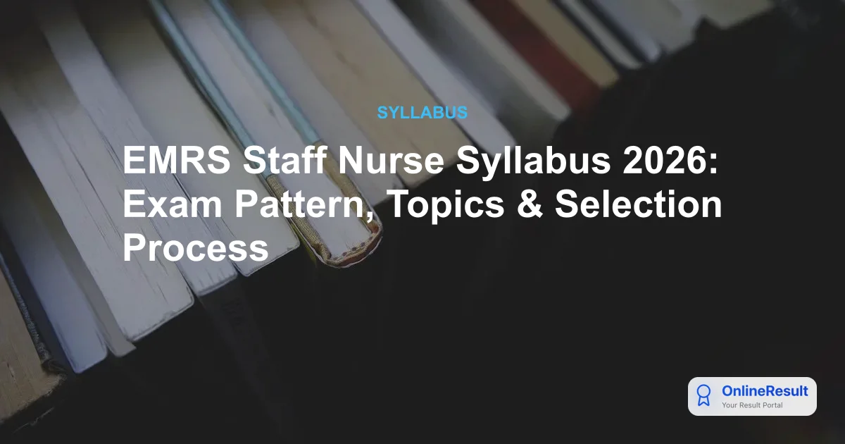 EMRS Staff Nurse Syllabus 2026 & Exam Patterns: Prelims, Mains