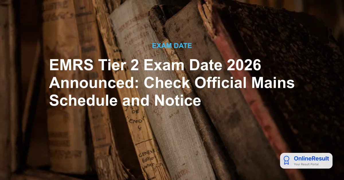 EMRS Tier 2 Exam Date 2026 Schedule, Pattern & Vacancies