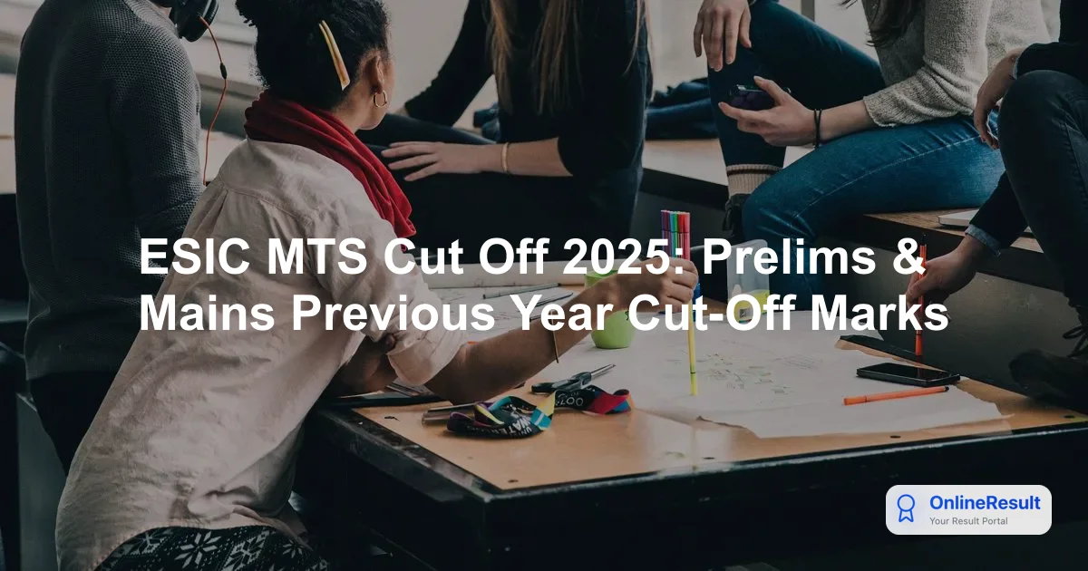 ESIC MTS Cut Off Marks: Historical Analysis (2016-2022) & Preparation Guide