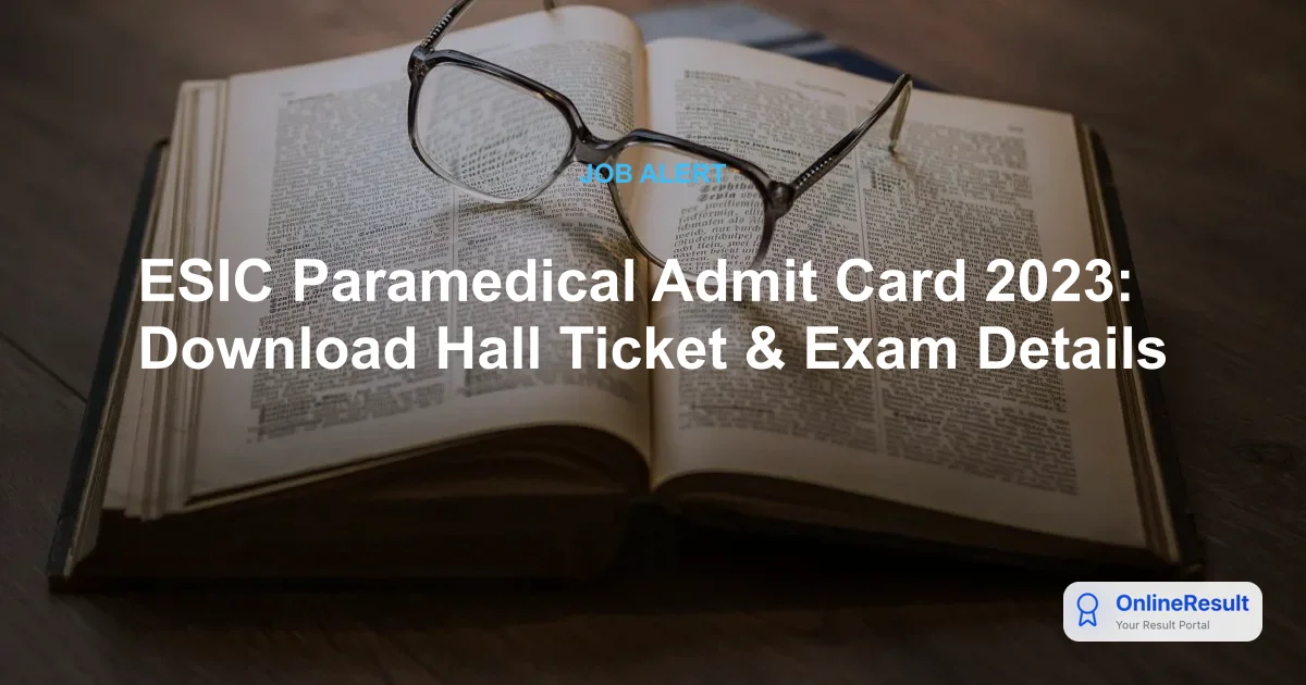 ESIC Paramedical Admit Card 2023 Out – Download Group C Hall Ticket