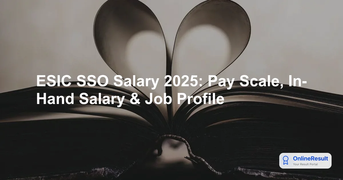 ESIC SSO Salary 2025: Pay Scale, In-Hand Pay, and Job Profile Explained