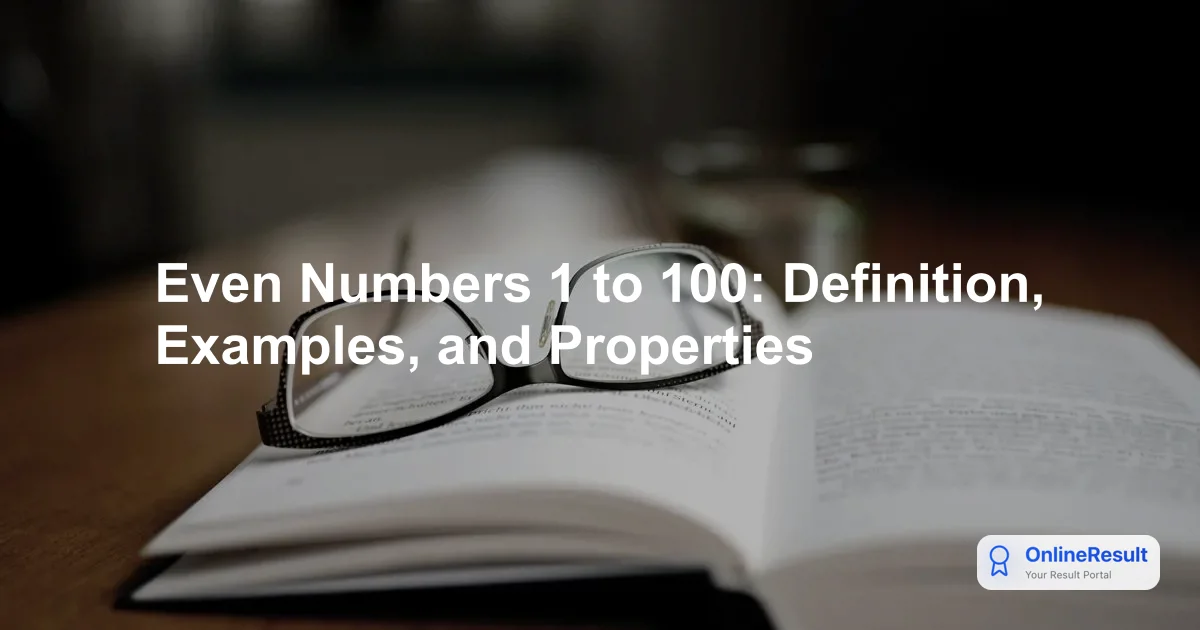 Complete Educational Guide to Even Numbers: Definition, Properties, Rules & Formulas