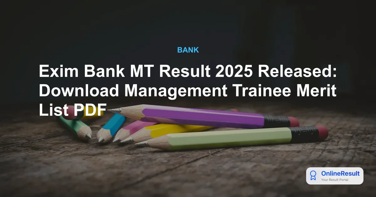 Exim Bank MT Result 2025 Out: Download Merit List & Direct Link
