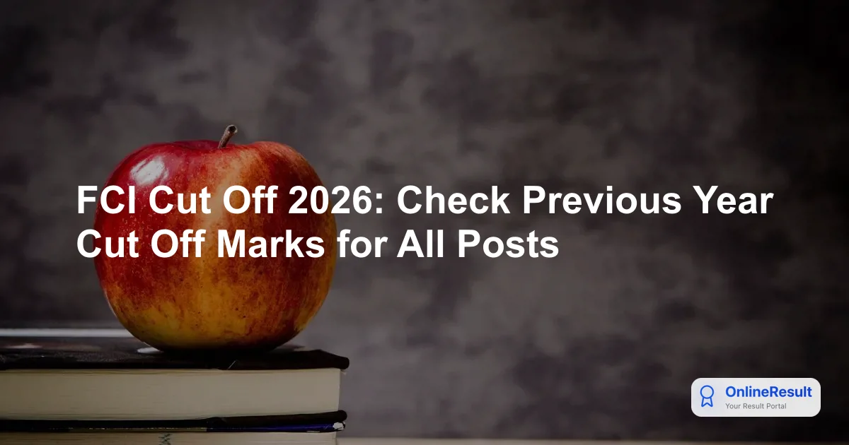 FCI Cut-Off Marks 2026: Analyze Previous Trends and Qualifying Criteria