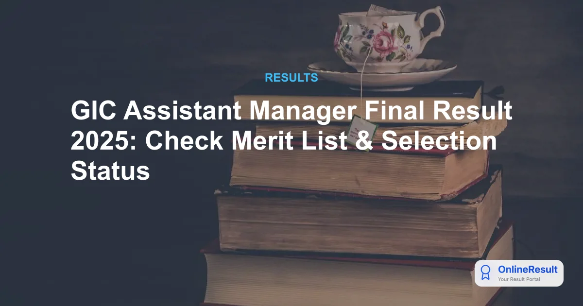 GIC Assistant Manager Final Result 2025 Out – Check Merit List & Cut Off