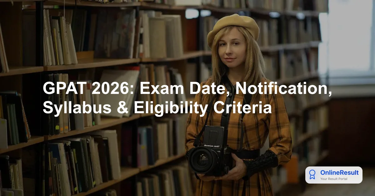 GPAT 2026: Your Complete Guide to M.Pharma Admissions | Dates, Syllabus & Application