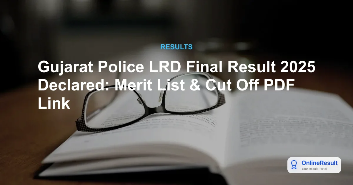 Gujarat Police LRD Document Verification List 2026 Out: Download PDF, Cut-Offs & Qualified Candidates