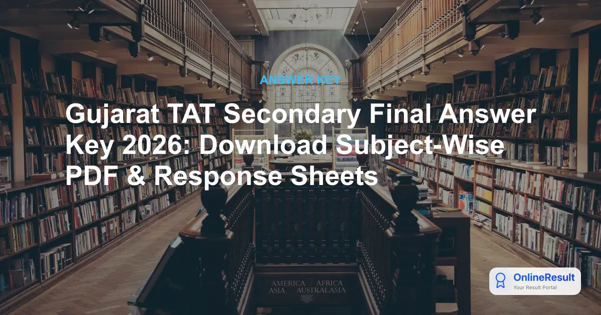 Gujarat TAT Secondary Final Answer Key 2026 Released – Download All Subjects PDF