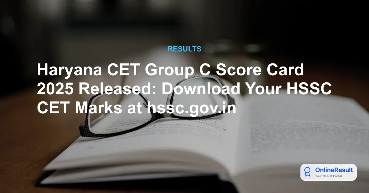 Haryana CET Group C Score Card 2025 Released: Download HSSC Marks