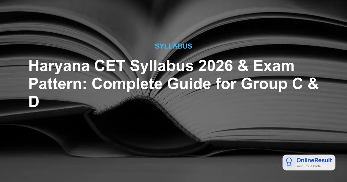 Haryana CET 2026 Syllabus & Exam Pattern: Complete Preparation Guide