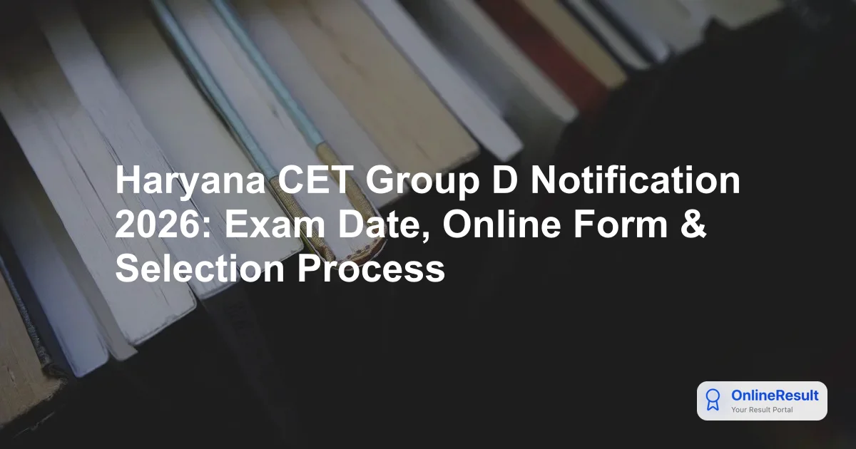Haryana CET 2026: Complete Guide for Group D Recruitment & Exam Details