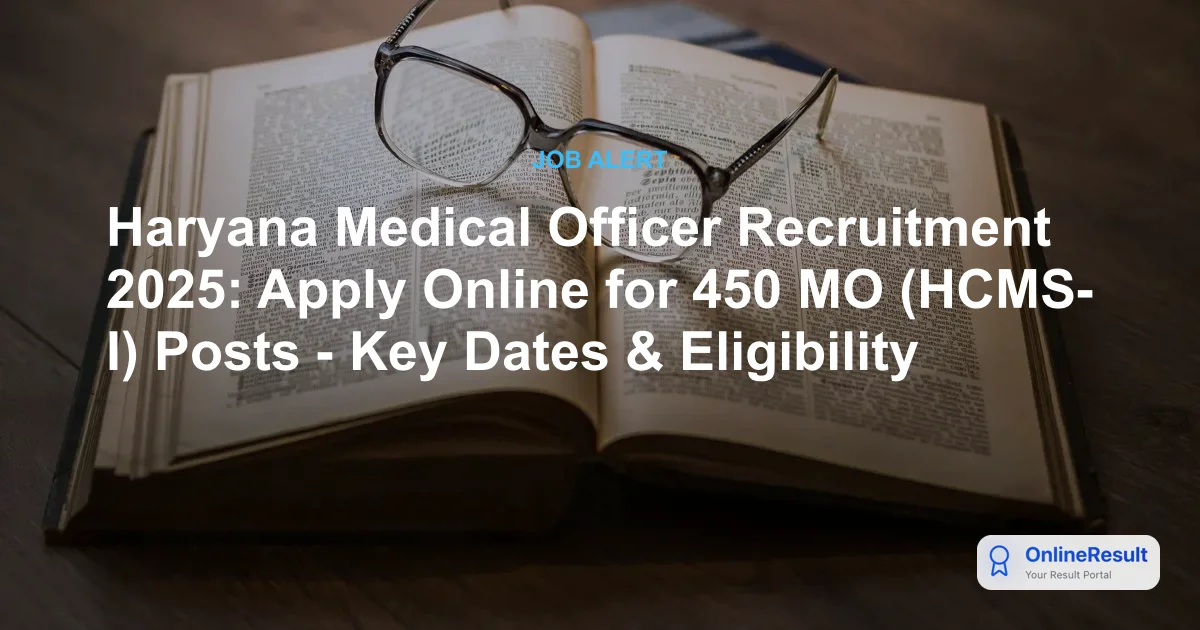 Haryana Medical Officer Recruitment 2025: Apply Online for 450 Vacancies