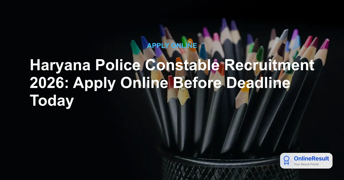 HSSC Haryana Police Constable Recruitment 2026: Apply for 5,500 Vacancies Before Jan 31